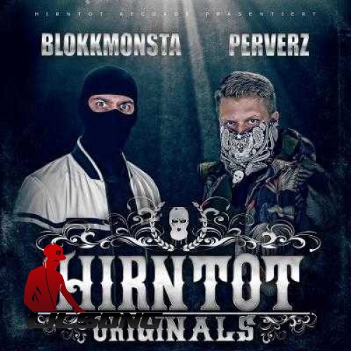 Blokkmonsta & Perverz Ft. Rako & Schwartz - Hirntot Originals 
